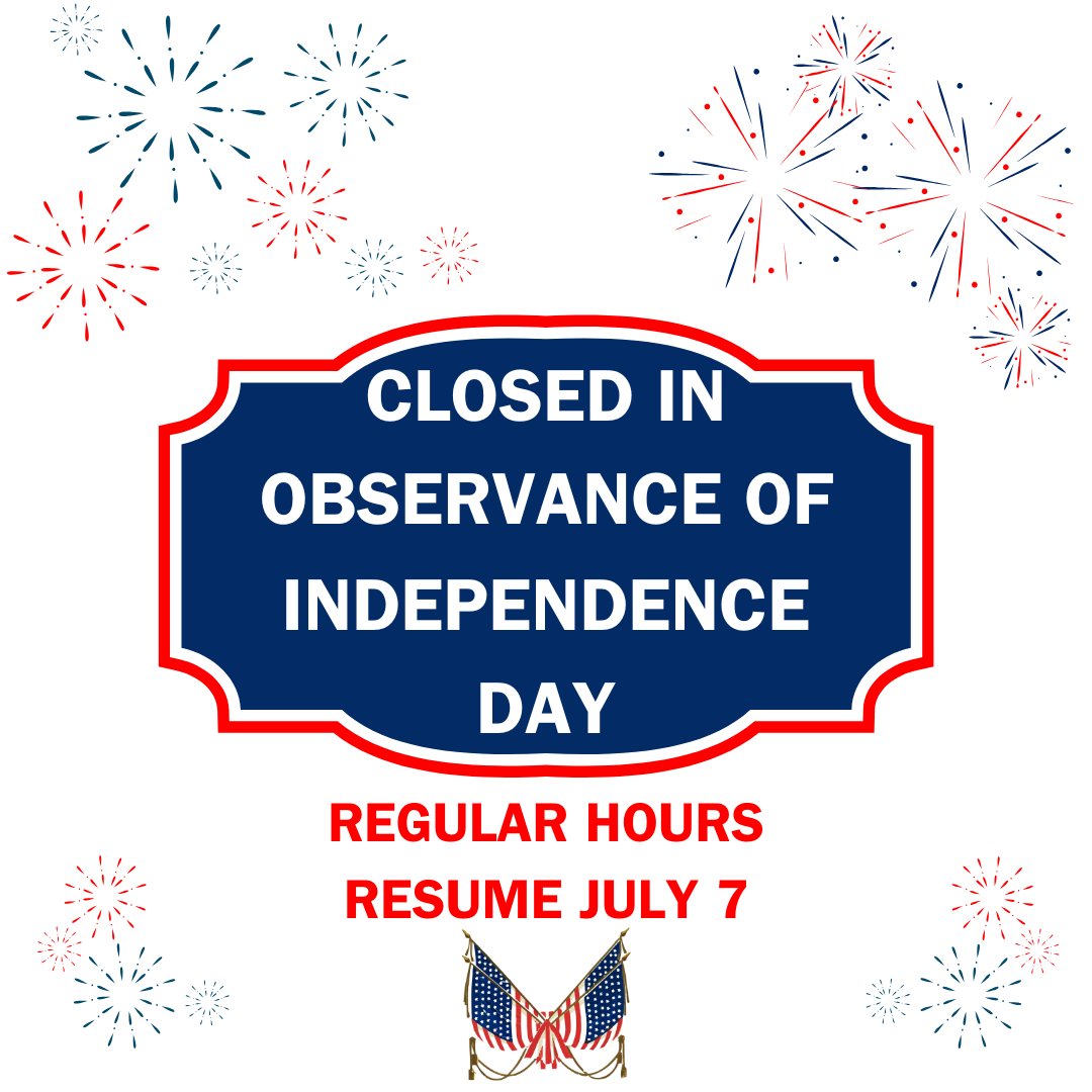 We will close tomorrow, July 4, in observance of Independence Day. We will resume regular hours on Monday, July 7.