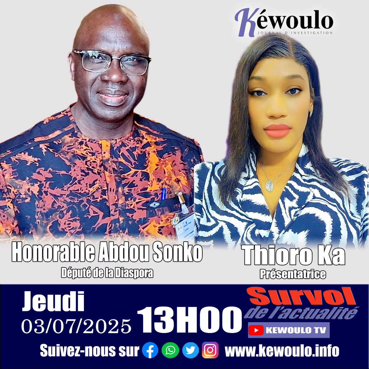 Mes chers,

Je vous invite à nous suivre ce jeudi 3 juillet à partir de 13h sur KEWOULO
J’aurai le plaisir de réagir aux questions de la journaliste Thioro KA

#assembleesn 
#Pasteflespatriotes
#Burok
