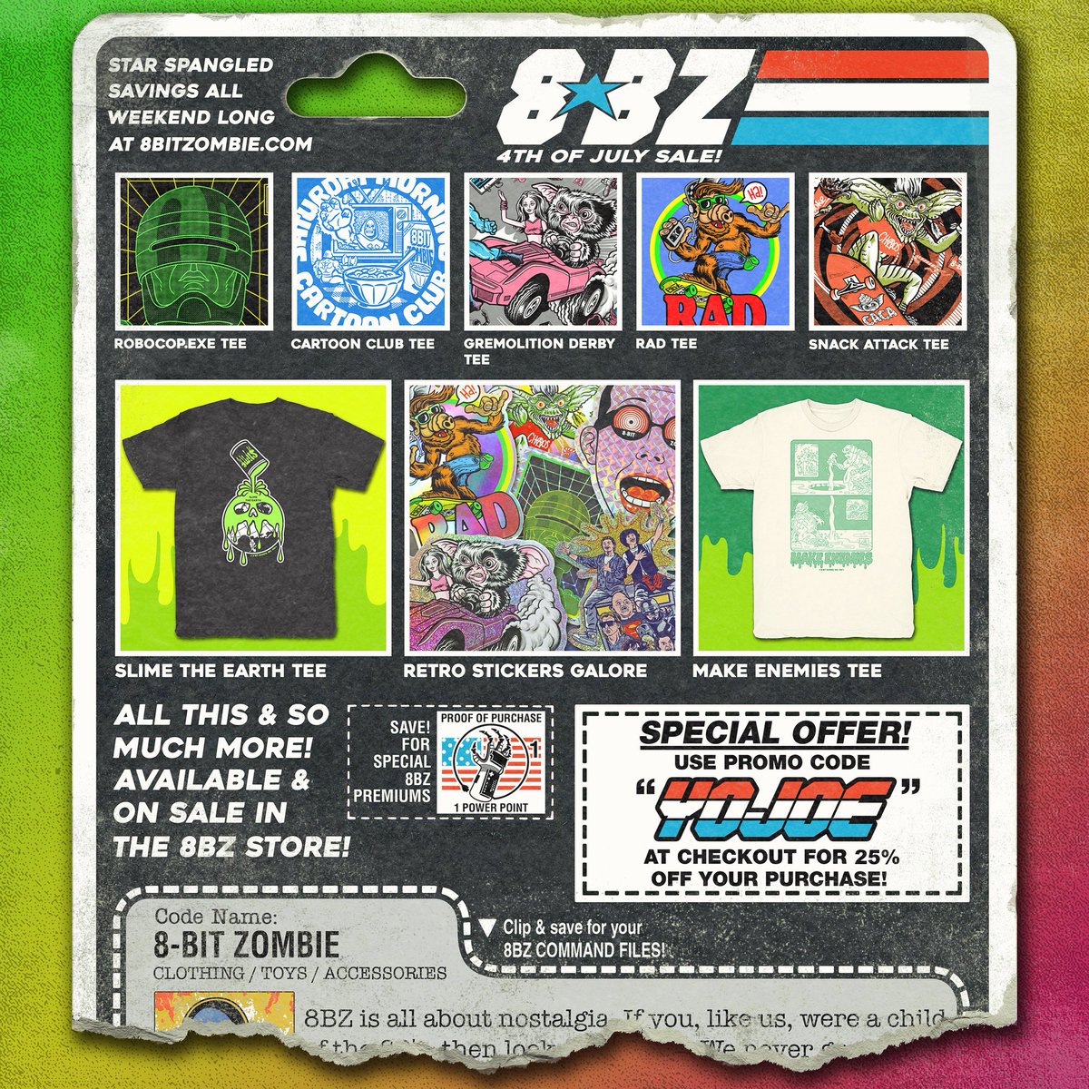 The 8BZ 4th of July sale is here! 💥🧨💥 Use code “YOJOE” of 25% off all week long at 8BITZOMBIE.COM