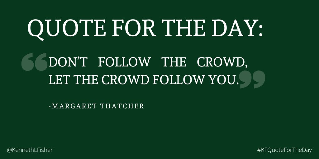 Quote for the Day: “Don’t follow the crowd, let the crowd follow you.” -Margaret Thatcher
#KFQuoteForTheDay