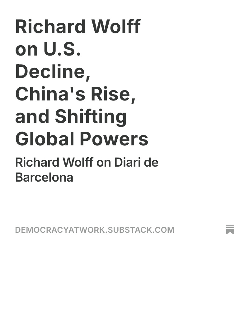 Democracy At Work (@democracyatwrk) on Twitter photo Richard Wolff on U.S. Decline, China's Rise, and Shifting Global Powers open.substack.com/pub/democracya… <a href="/profwolff/">Richard D. Wolff</a> <a href="/diaridebcn/">Diari de Barcelona</a> Richard Wolff on U.S. Decline, China's Rise, and Shifting Global Powers open.substack.com/pub/democracya… <a href="/profwolff/">Richard D. Wolff</a> <a href="/diaridebcn/">Diari de Barcelona</a>