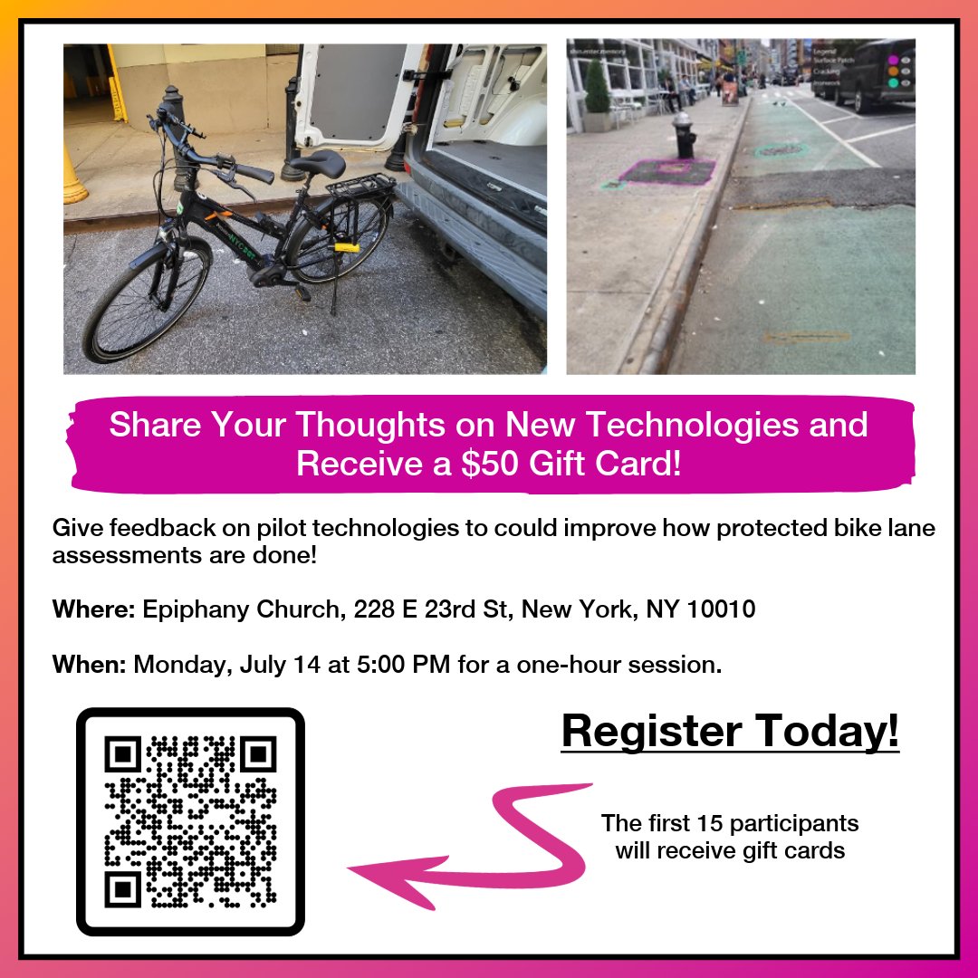 Make your voice heard and earn $50!
 
Give your opinion on new tech to improve bike lane assessments in lower Manhattan on Monday, July 14 at 5:00 PM.
 
Learn more: on.nyc.gov/3zvcslK