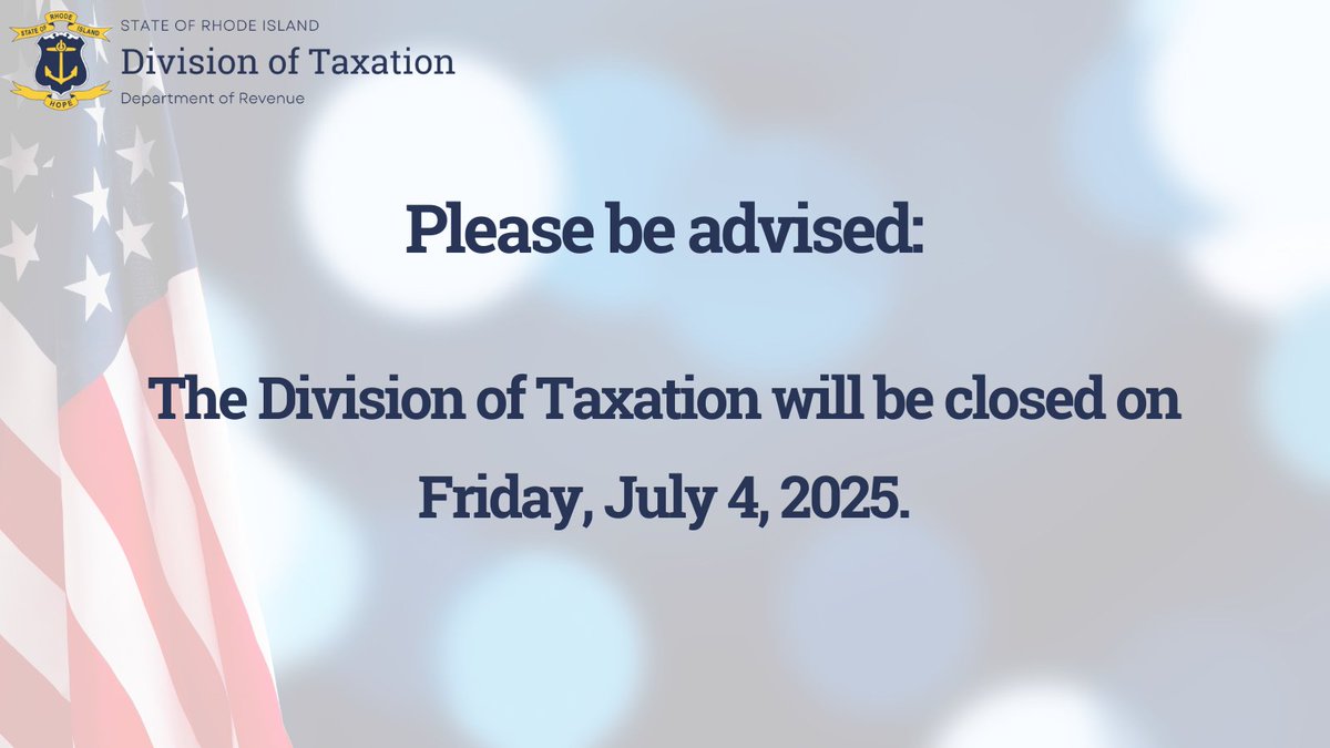Please be advised: the Division of Taxation will be closed on Friday, July 4, 2025.
