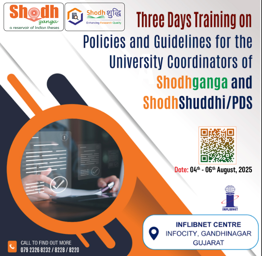 Due to the overwhelming registration and successful completion of the programme in April '25, <a href="/INFLIBNET/">INFLIBNET Centre</a> is again pleased to announce a three-day offline training on ‘Policies and Guidelines for University Coordinators of Shodhganga and ShodhShuddhi/PDS’ on 4–6 August 2025.