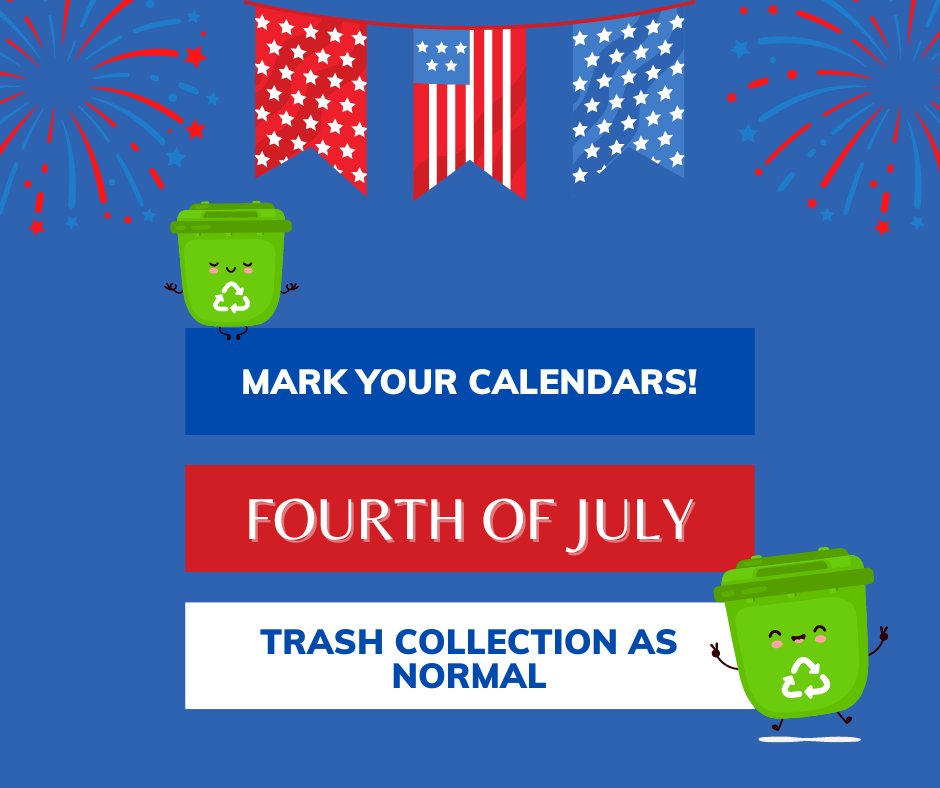 Trash and Recycling pick up will be as normal on July 4th! No delays! ♻️Remind your neighbors!