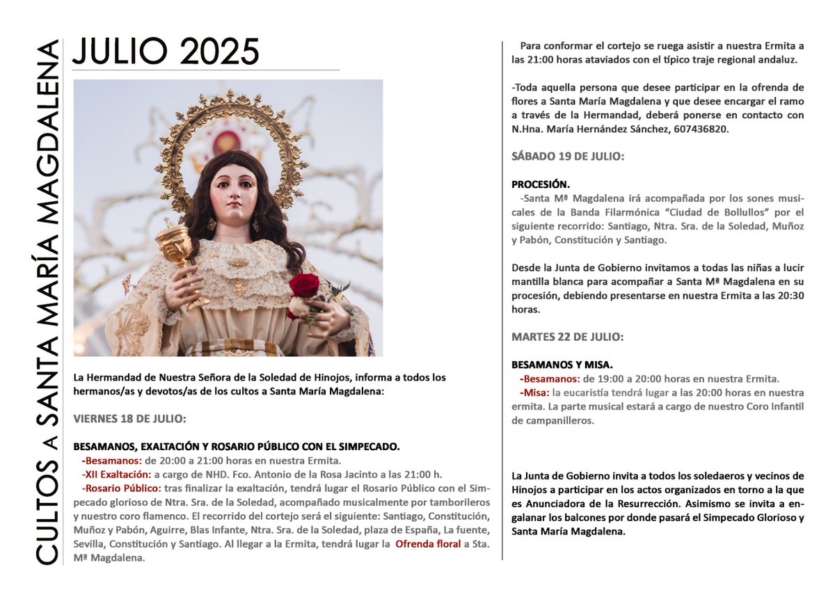 🔴⚪|| FIESTAS A SANTA Mª MAGDALENA 

CULTOS en Honor a Santa María Magdalena. 18, 19 y 22 de julio.

La Junta de Gobierno invita a todos los soledaeros y vecinos de Hinojos a participar en los actos organizados en torno a nuestra Titular, la Anunciadora de la Resurrección.