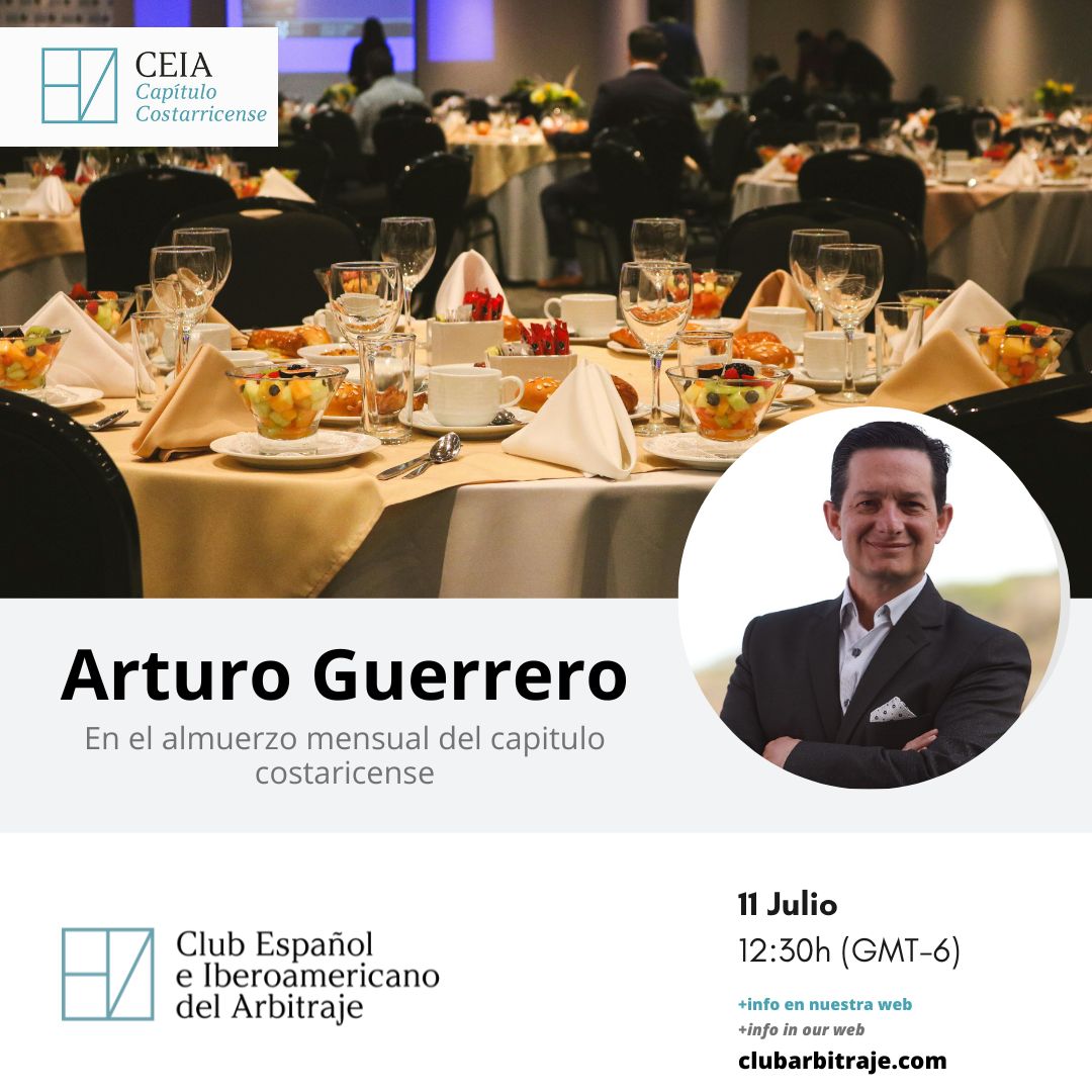 El próximo almuerzo organizado por el Capítulo de Costa Rica del CEIA. En esta ocasión, estará a cargo de Arturo Guerrero quien realizará una reflexión acerca de la terminación anticipada de los procesos arbitrales.
📅11 de julio de 2025
🕛 12:30 horas
📍 Restaurante Chancay