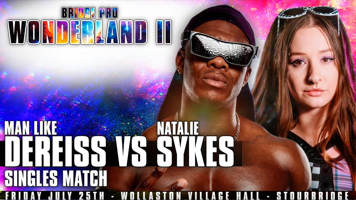 MATCH ANNOUNCEMENT 🔥

⭐ MAN LIKE DEREISS vs. NATALIE SYKES ⭐

Rumour has it she's TERRIFIED 😂

🎟️: eventbrite.co.uk/e/bridge-pro-w…

Friday July 25th
Wollaston Village Hall | Stourbridge
Doors open at 6.15pm - Show Starts at 7pm