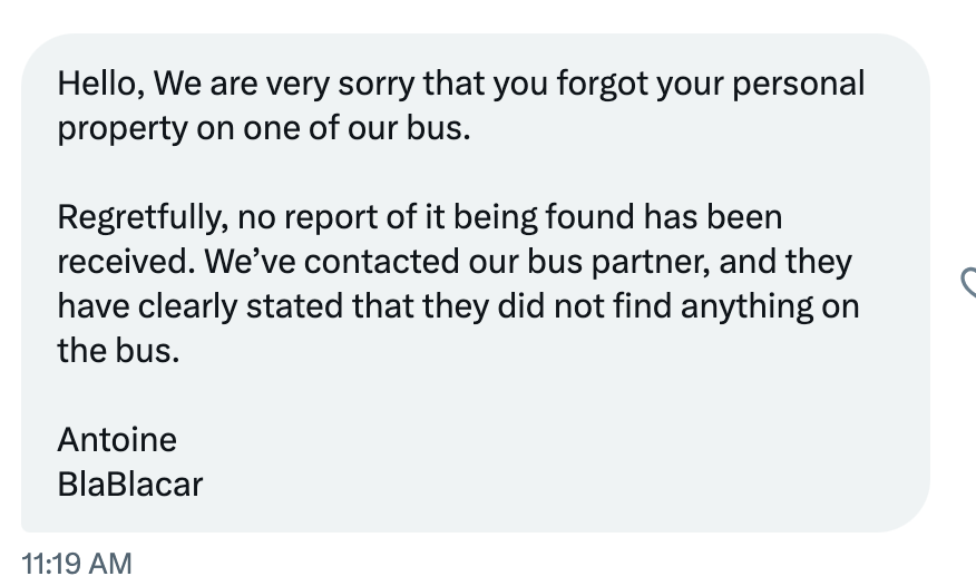 jandrewd's tweet photo. @blablacar - this is textbook IDGAF about customers. You apparently "contacted a partner." What does that mean and who is this partner? I have now read numerous accounts of similar situations. Blablacar bus uses contractor drivers and there have been many accounts of theft by .. https://t.co/Fgv2bsDanv