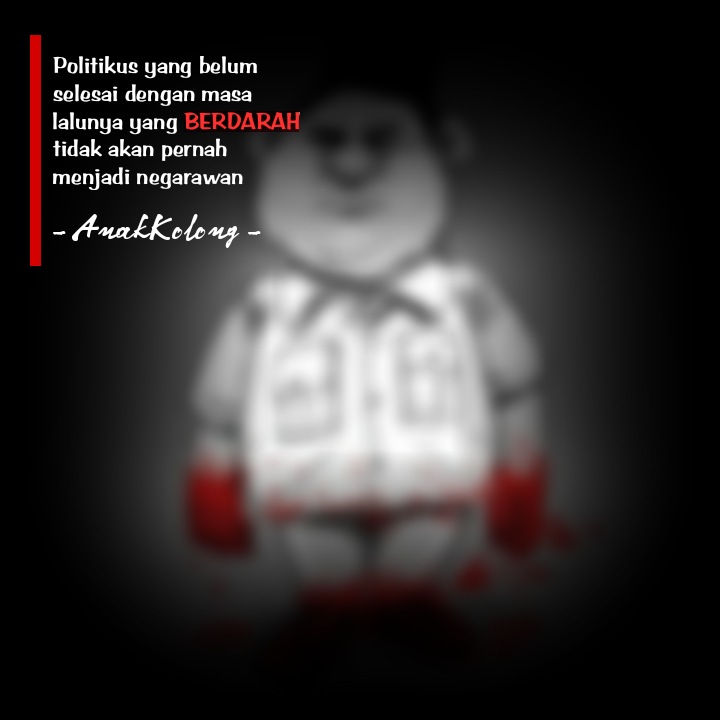 Di negara - negara yg "penguasanya normal dan waras", sejarah dijadikan cermin, namun di negara² fasis/ totaliter, sejarah hanya seperti photoshop.

Fakta² dipelintir, noda dibersihkan, luka - luka disensor, hanya utk menutup "wajah buruk" orang yg berkuasa hari ini.

Hanya