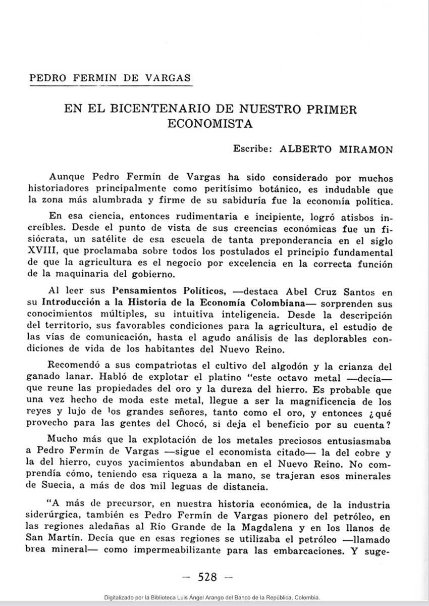 Hoy en 🇨🇴 se celebra el #DíaDelEconomista en honor a Pedro Fermín de Vargas (nacido un 3 de julio de 1762). Discípulo de Mutis, inspirado por la fisiocracia y pionero en analizar la agricultura, distribución de tierras, petróleo (brea) y minerales.

publicaciones.banrepcultural.org/index.php/bole…