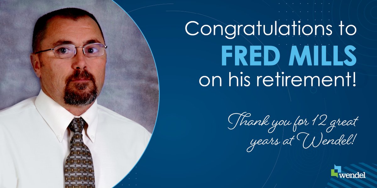 Special congratulations to Fred Mills on his retirement!! Mike Galley said it best, “We want to thank Fred Mills for 12 years of service to Wendel! We wish you the very best in your well-deserved retirement. Congrats Fred, you will be missed.”