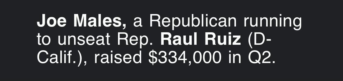 Clinton Soffer (@clintonsoffer) on Twitter photo .<a href="/JoeMalesforCA/">Joe Males</a> is shaking up #CA25. Raises $334k in first quarter as a candidate.
President <a href="/realDonaldTrump/">Donald J. Trump</a> swung this district by over 14 points, including winning 80%+ Latino Imperial County.
<a href="/Dr_RaulRuiz/">Dr. Raul Ruiz</a> should be nervous.
H/T:<a href="/PunchbowlNews/">Punchbowl News</a> .<a href="/JoeMalesforCA/">Joe Males</a> is shaking up #CA25. Raises $334k in first quarter as a candidate.
President <a href="/realDonaldTrump/">Donald J. Trump</a> swung this district by over 14 points, including winning 80%+ Latino Imperial County.
<a href="/Dr_RaulRuiz/">Dr. Raul Ruiz</a> should be nervous.
H/T:<a href="/PunchbowlNews/">Punchbowl News</a>