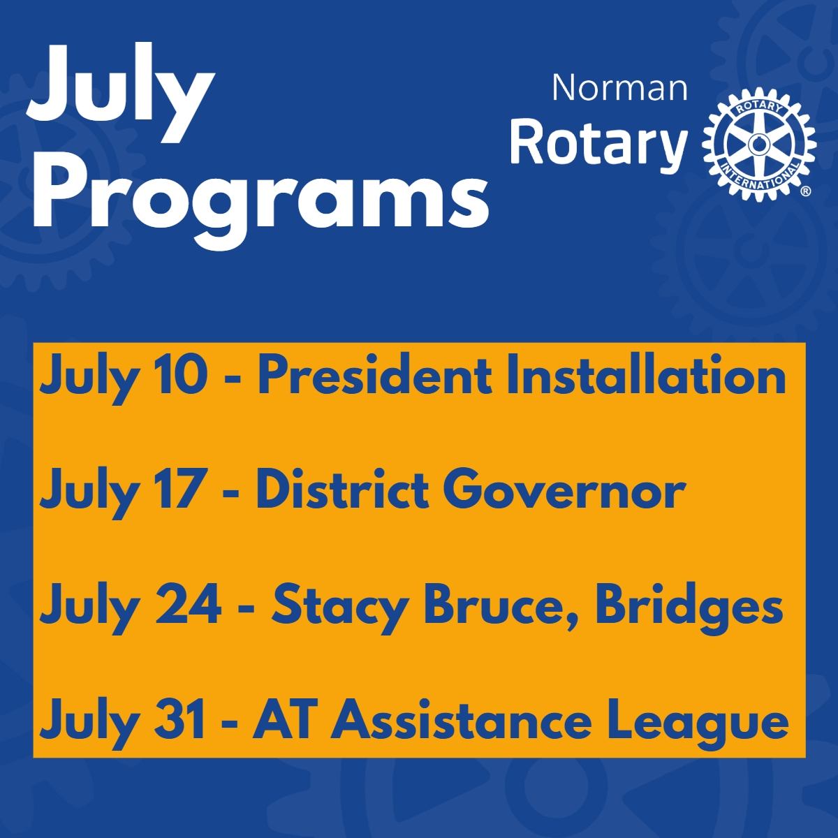 Enjoy the 4th of July weekend! 🧨

We'll see you next week for our President Installation. Here's what else is ahead in July:

🔵 July 17 - District Governor
🟡 July 24 - Stacy Bruce, Bridges
🔵 July 31 - AT Assistance League