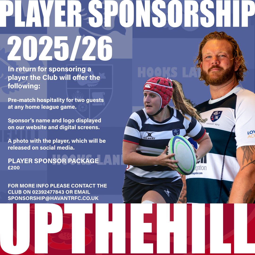 Havant Rugby Football Club (@havantrfc) on Twitter photo Player Sponsorship is now open for the forthcoming 2025/26 Season!
This is a great way to support your favourite player & rugby club 🏉
Please contact Paddy, for more information -
havantrfc@havantrfc.co.uk
#upthehill Player Sponsorship is now open for the forthcoming 2025/26 Season!
This is a great way to support your favourite player & rugby club 🏉
Please contact Paddy, for more information -
havantrfc@havantrfc.co.uk
#upthehill