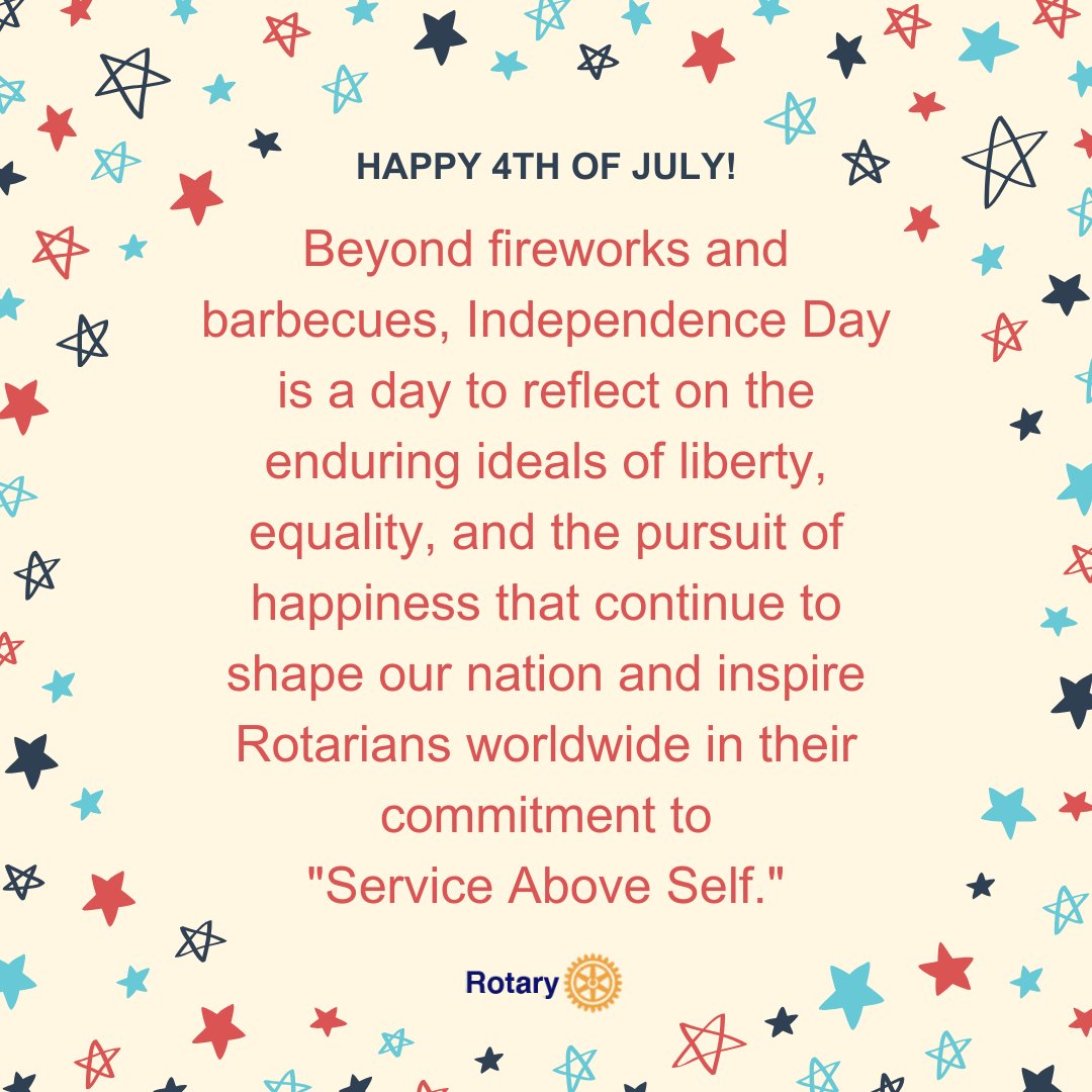 Happy 4th of July! 🧨 Beyond fireworks and barbecues, Independence Day is a day to reflect on the enduring ideals of liberty, equality, and the pursuit of happiness that continue to shape our nation and inspire Rotarians worldwide in their commitment to "Service Above Self."