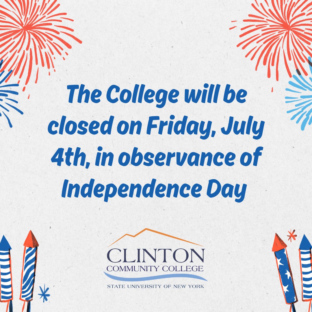 Clinton Community College will be closed on Friday, July 4th in observance of Independence Day. 🇺🇸