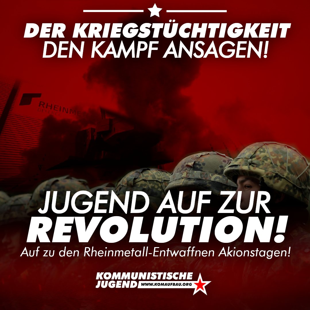 Der Kriegstüchtigkeit den Kampf ansagen – Jugend auf zur #Revolution!
Aufruf der Kommunistischen Jugend (<a href="/komjugend/">Kommunistische Jugend</a>) zum Rheinmetall Entwaffnen Camp und Antikriegstag
komaufbau.org/der-kriegstuec…