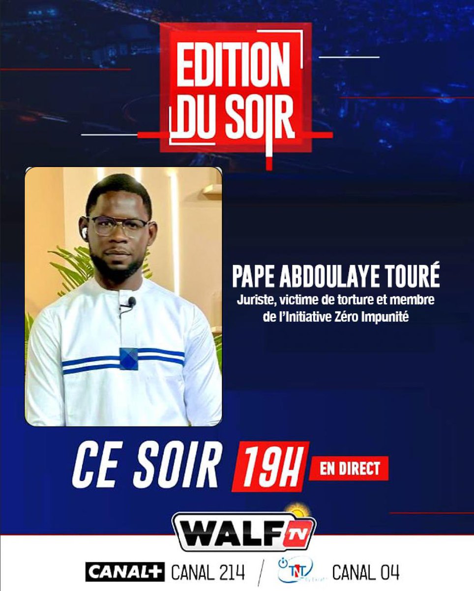 Chers amis,
Je vous invite, si votre emploi du temps le permet, à nous suivre ce soir à 19H sur la Walf TV dans l’Édition du Soir. Votre attention et votre soutien seront les bienvenus.

Pape Abdoulaye TOURE Officiel
Victime de Torture et membre de Initiative Zéro Impunité - IZI