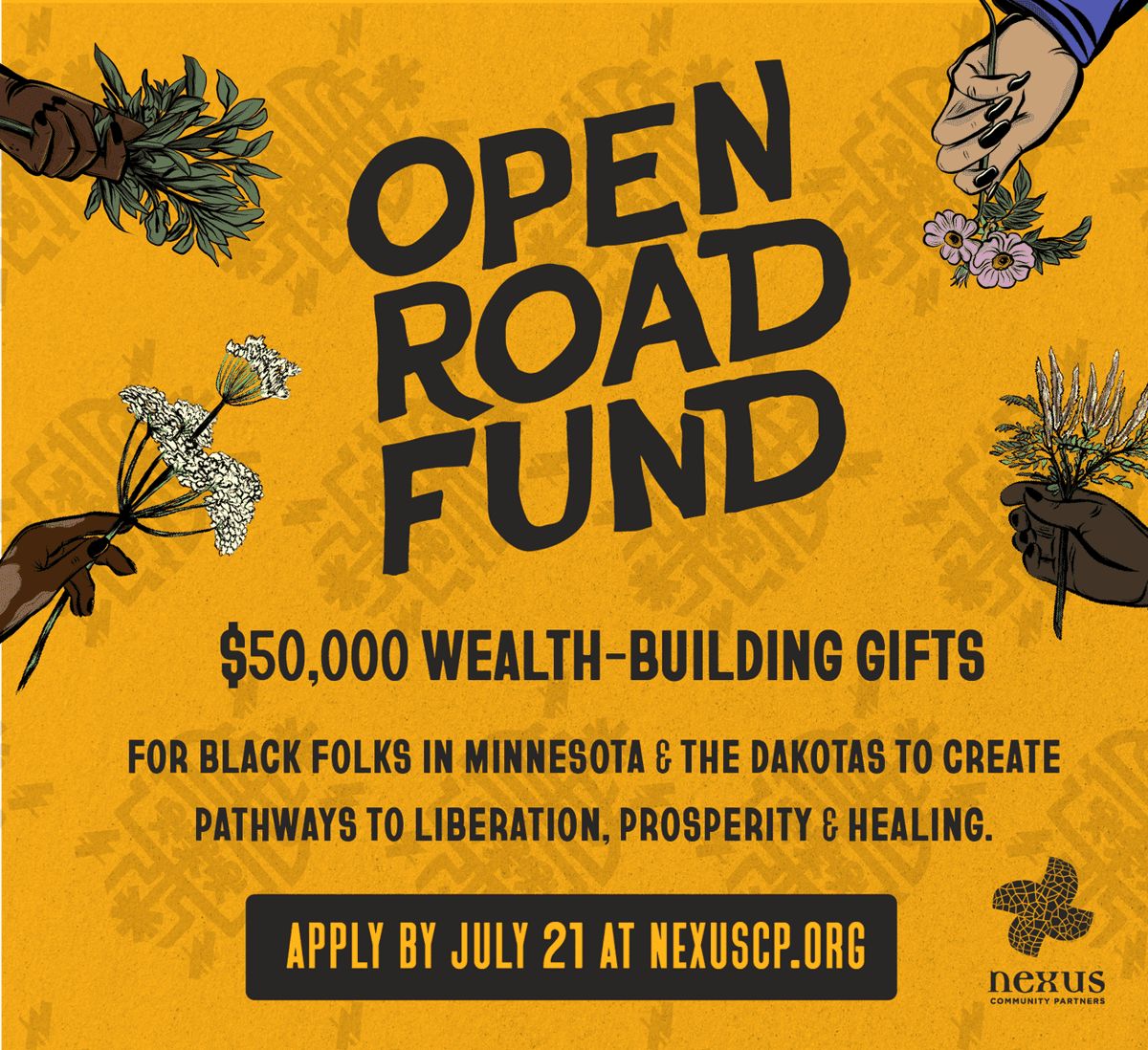 NAZMpls's tweet photo. The Open Road Fund is a community fund giving $50,000 wealth-building gifts to Black people to create tangible pathways to liberation, prosperity, and healing on our own terms. Apply by July 21, 11:59 pm CT. Apply here: https://t.co/RjLY3YgmaC https://t.co/bhj6Kq1AAp