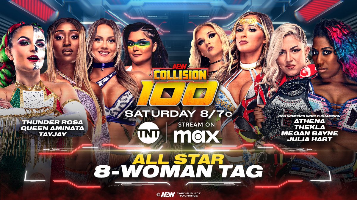 All Elite Wrestling (@aew) on Twitter photo This Saturday, 7/5!
#AEWCollision 100
8/7, TNT + MAX
All Star 8-Woman Tag
@ThunderRosa22/<a href="/amisylle/">Queen Aminata クィーンアミナタ</a>/@AnnaJay___/@TayMelo
vs
ROH Women's World Champion <a href="/AthenaPalmer_FG/">Athena is ROH & All Elite!</a>/@ToxicThekla/@MeganBayne/<a href="/TheJuliaHart/">julia hart</a>
Don't miss Episode 100 of Saturday Night Collision at 8/7c, SATURDAY! This Saturday, 7/5!
#AEWCollision 100
8/7, TNT + MAX
All Star 8-Woman Tag
@ThunderRosa22/<a href="/amisylle/">Queen Aminata クィーンアミナタ</a>/@AnnaJay___/@TayMelo
vs
ROH Women's World Champion <a href="/AthenaPalmer_FG/">Athena is ROH & All Elite!</a>/@ToxicThekla/@MeganBayne/<a href="/TheJuliaHart/">julia hart</a>
Don't miss Episode 100 of Saturday Night Collision at 8/7c, SATURDAY!