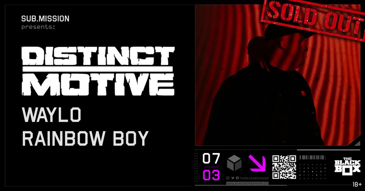 TONIGHT (SOLD OUT)
&gt;&gt; <a href="/TheBlackBox5280/">The Black Box</a> 

Sub.mission presents:
<a href="/DistinctMotive/">DISTINCT MOTIVE</a> 
Waylo
Rainbowboy

Doors: 9:00pm
Music: 10:00pm
End: 2:00am