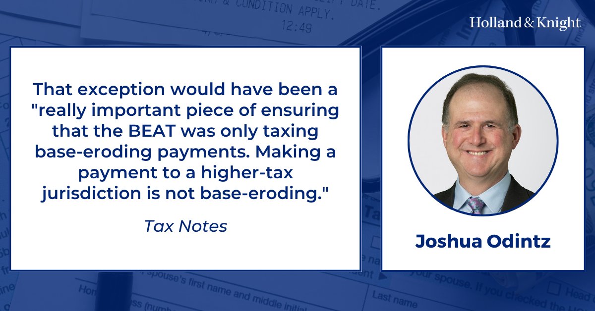 #Tax atty Joshua Odintz was quoted in a <a href="/TaxNotes/">Tax Notes</a> article discussing the Senate's recent changes to the Base Erosion and Anti-Abuse Tax (BEAT) in the #OneBigBeautifulBill. He observed that while some businesses may benefit, the removal of the high-tax exception represents a