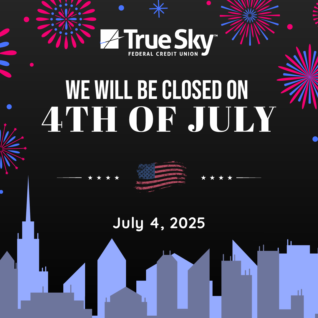 🎆 Happy 4th of July from True Sky! 🇺🇸
All branches will be closed on Friday, July 4th in observance of Independence Day.
We’ll reopen with regular hours on Friday, July 5th.
Have a safe and joyful holiday as we celebrate freedom and community! ❤️🤍💙
#TrueSkyFCU #IndependenceDay