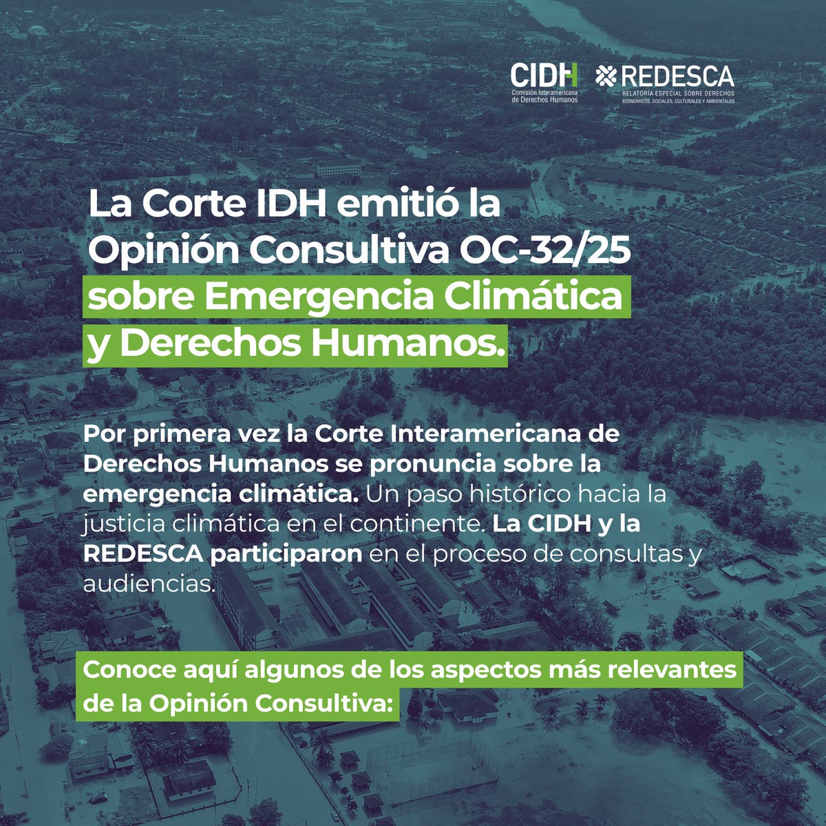 La <a href="/CorteIDH/">Corte Interamericana de Derechos Humanos</a>  emitió la Opinión Consultiva OC-32/25 sobre Emergencia Climática y Derechos Humanos. Por primera vez la Corte Interamericana de Derechos Humanos se pronuncia sobre la emergencia climática.
Un paso histórico hacia la justicia climática en el continente. La <a href="/CIDH/">CIDH - IACHR</a>  y