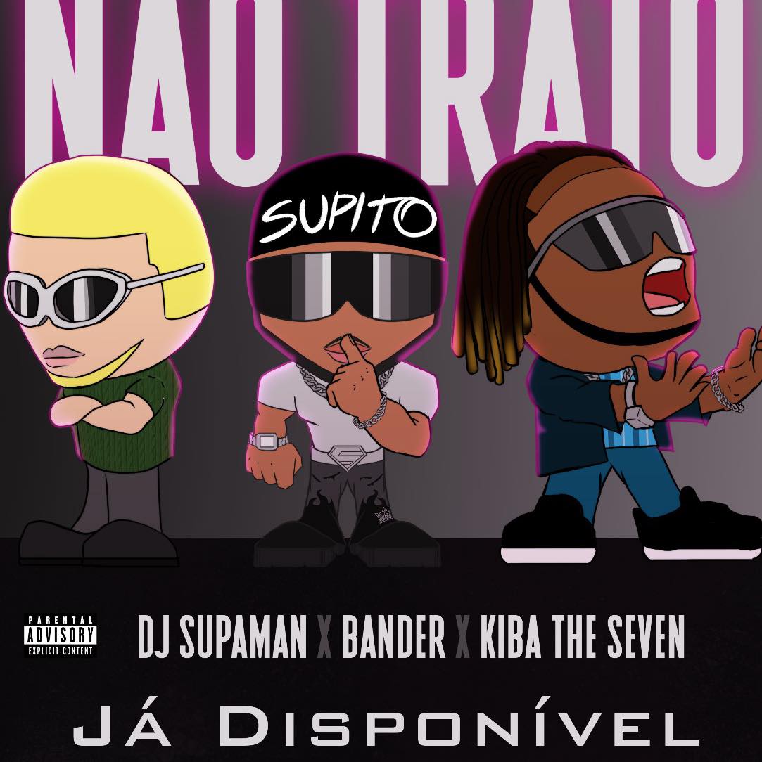 Dj Supaman – Não Trato (feat. Kiba The Seven &amp; Bander) 

curteboamusica.com/2025/07/dj-sup…