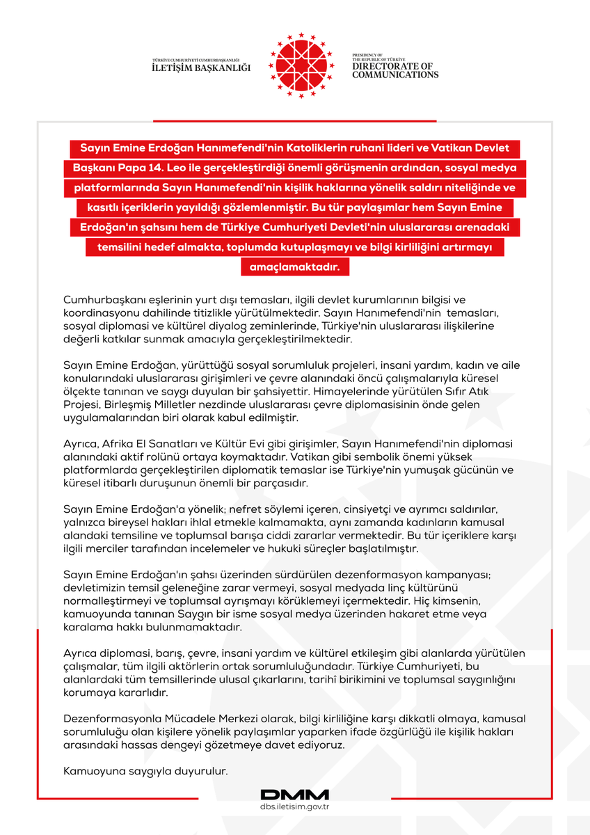Sayın Emine Erdoğan Hanımefendi'nin Katoliklerin ruhani lideri ve Vatikan Devlet Başkanı Papa 14. Leo ile gerçekleştirdiği önemli görüşmenin ardından, sosyal medya platformlarında Sayın Hanımefendi'nin kişilik haklarına yönelik saldırı niteliğinde ve kasıtlı içeriklerin yayıldığı