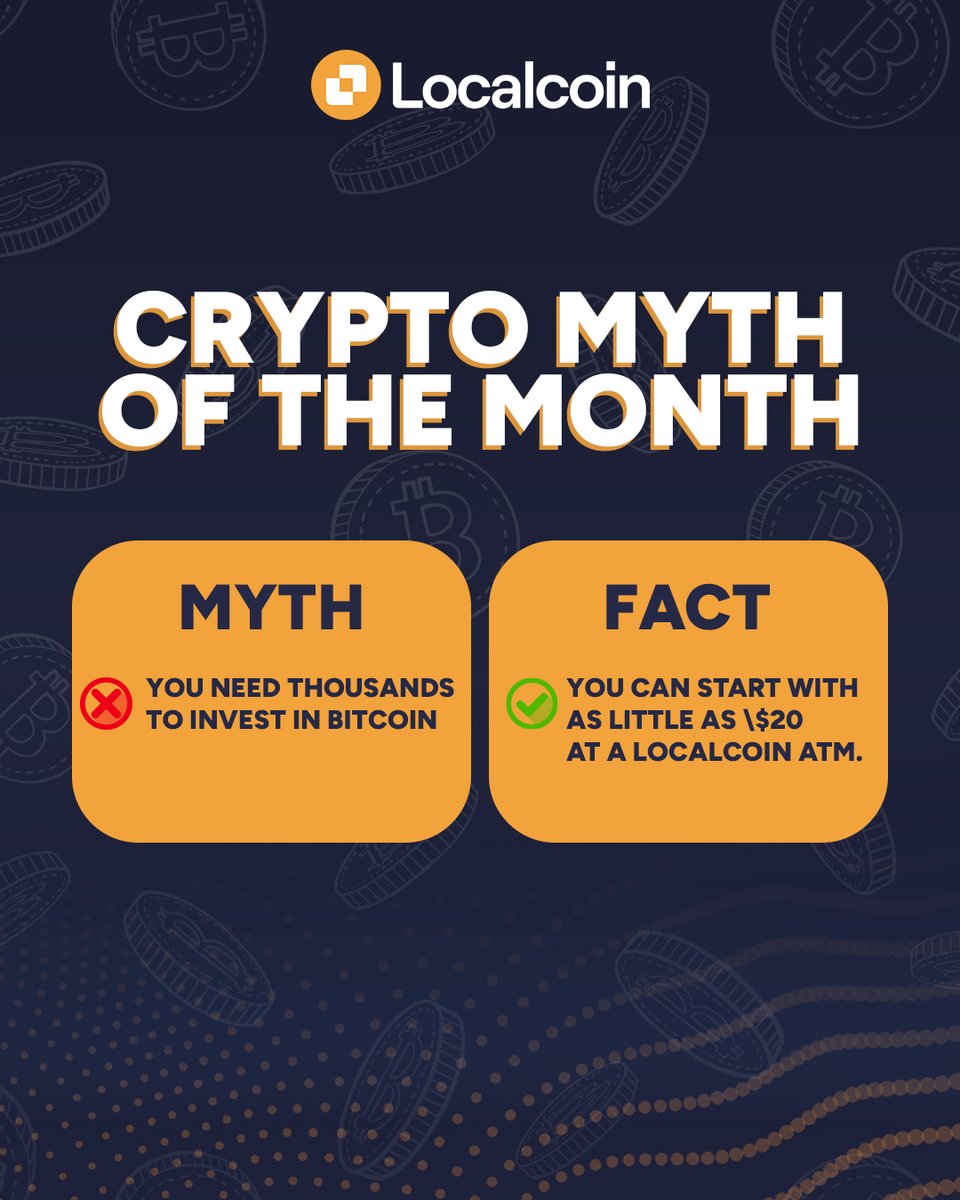 MYTH: You need thousands to invest in Bitcoin. FACT: You can start with as  little as $20 at a Localcoin ATM. Crypto is for everyone. Start small.  Learn big. 💡 #CryptoFacts #CryptoMyths #