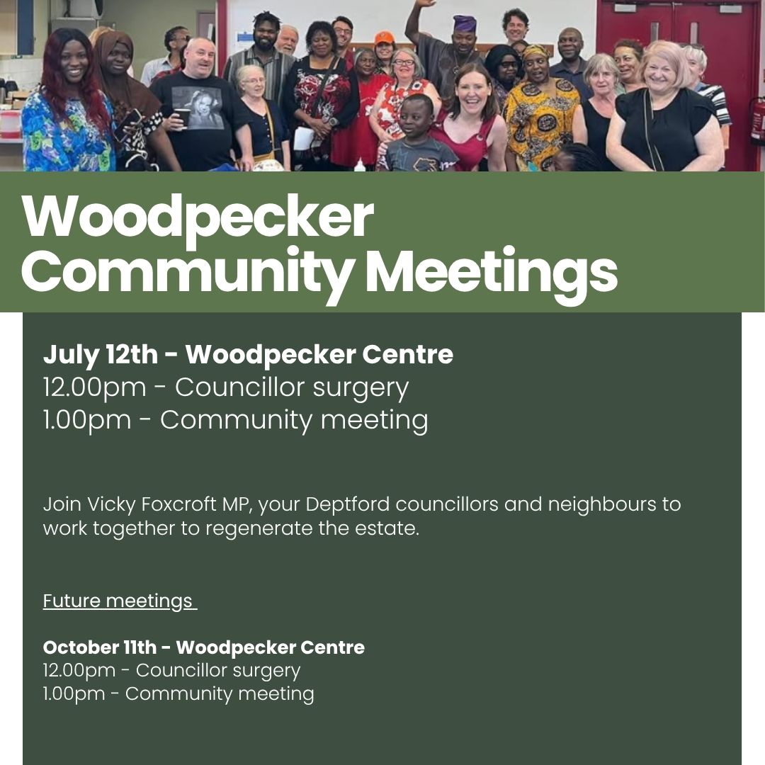 🏘️ Upcoming Woodpecker Meeting! 

Bringing together the community and Deptford councillors to create a plan regenerating the centre of the Woodpecker estate using our £50,000 funding boost.

WHEN: 12th July 1pm
WHERE: Woodpecker Centre SE14 6EU

Come have your say!