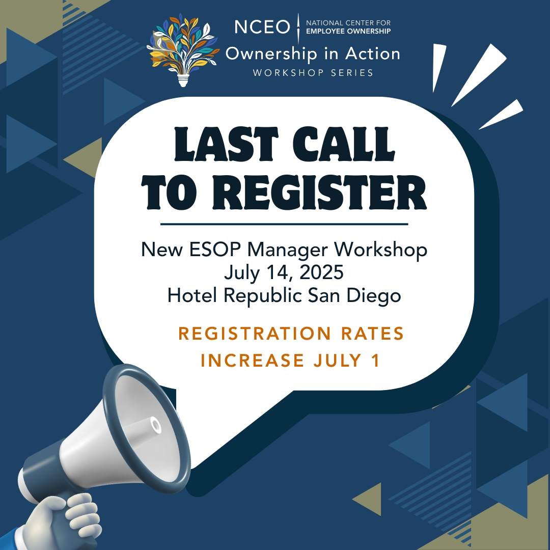 Last call for our New ESOP Manager Workshop on July 14 in San Diego! Interactive content by employee-owners, for employee-owners. Perfect for managers looking to create an ownership mindset. Join us for this low-pressure, high-payoff event! ow.ly/wenH50WgbkX