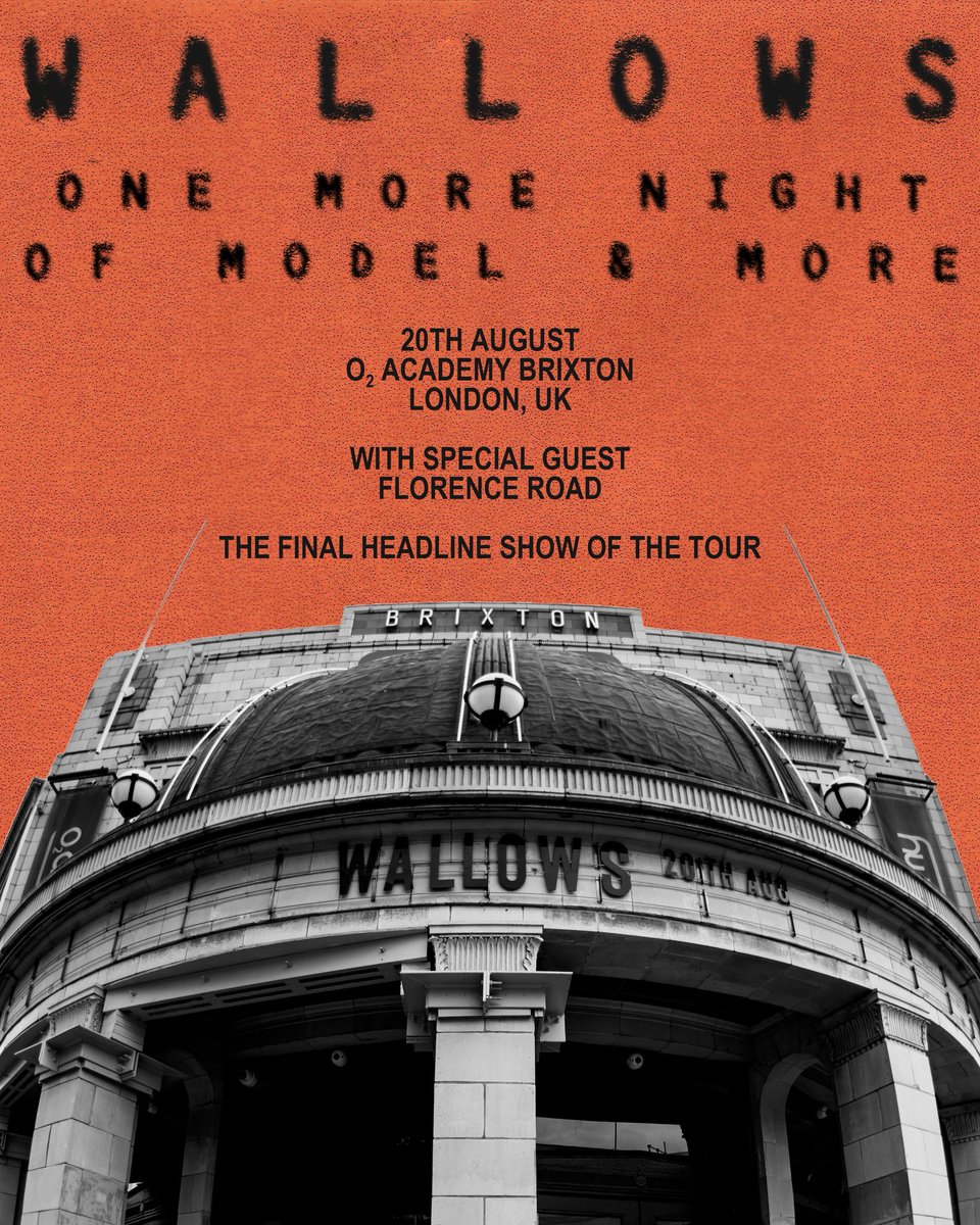 wallowsmusic's tweet photo. The final Model &amp; More Tour headline show. Excited to finally play at the historic O2 Academy Brixton on August 20th. Tickets go on-sale Friday, July 11th at 10am BST. Pre-sale begins Monday, July 7th at 10am BST. https://t.co/oqYCR4Vqss