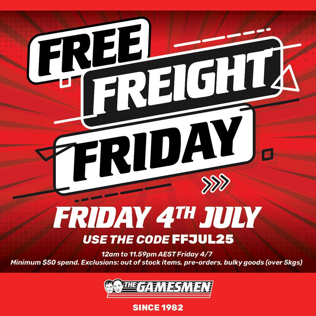 Free Freight Friday – One Day Only!

Get free shipping when you spend over $50 today! 
Enter code FFJUL25 at checkout.

Applies to in-stock items only, excludes pre-orders and bulky items over 5kg. 
Offer ends 11:59pm, 4/07/25. 🚚💨