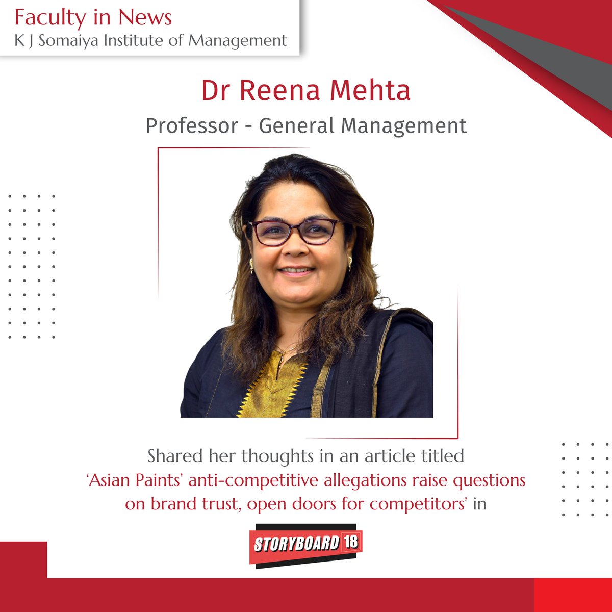 Dr Reena Mehta, Professor - General Management, K J Somaiya Institute of Management, shared her insights in an article titled 'Asian Paints’ anti-competitive allegations raise questions on brand trust, open doors for competitors' in Storyboard 18.

Link: bit.ly/3TNHITY