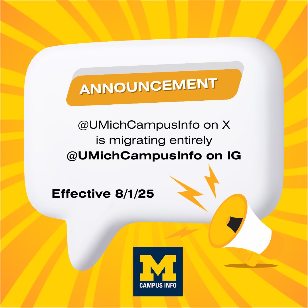 Please note @UMichCampusInfo is departing X and migrating entirely to Instagram beginning August 1, 2025. Please follow us there!
