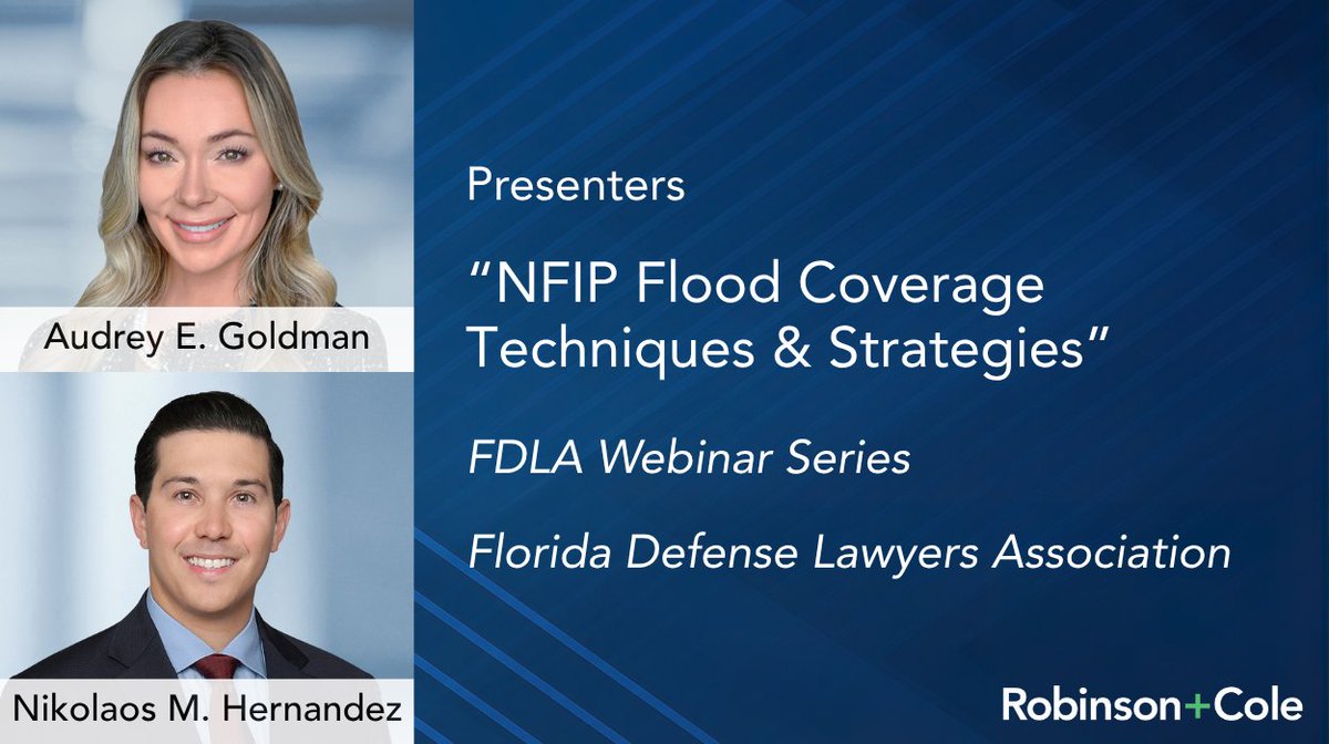 R+C’s Audrey Goldman + Nikolaos Hernandez will present a @FDLAssociationwebinar on 7/7, discussing the National Flood Insurance Program. R+C’s Eugene Murphy serves as Chair of FDLA’s First Party Property Committee. rc.com/events/nfip-fl… #insurancelaw #floodinsurance