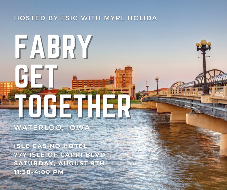FSIG is excited to host a Fabry Get Together in Waterloo, Iowa with Myrl Holida on August 9th. Fabry speaker Taylor Hoffman will be speaking. RSVP at fabry.org/events/fsig-in…