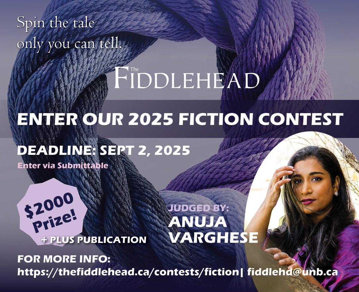 The Fiddlehead's 2025 Fiction Contest is open! $2000 prize, plus publication in Issue 306 of The Fiddlehead. This year's contest is being judged by award-winning writer Anuja Varghese. Guidelines for submission here: thefiddlehead.ca/contests/ficti… Deadline, Sept 1.
