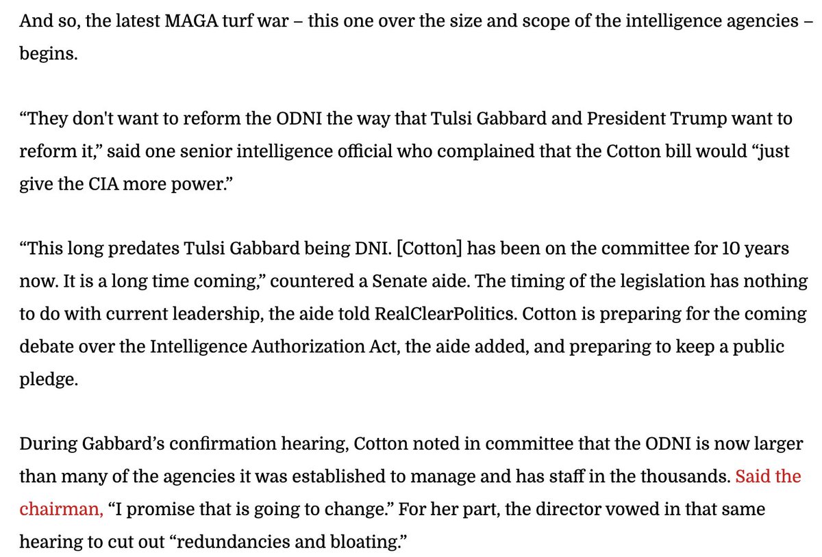 Republicans agree ODNI needs to change. But how and who accrues power as a result?

Enter DNI Gabbard and Sen Cotton. She already cut 25% of staff. He wants to cap the workforce at 650 AND transfer some ODNI responsibilities to CIA &amp; FBI.

And so the latest MAGA turf war begins: