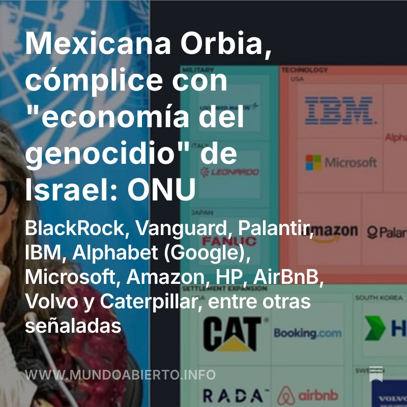 «El genocidio israelí continúa porque es lucrativo para muchos», denuncia una investigación de la ONU que fue presentada hoy por la relatora especial Francesca Albanese. 

La única empresa latinoamericana que aparece en esta lista del exterminio es la mexicana Orbia.

Otras