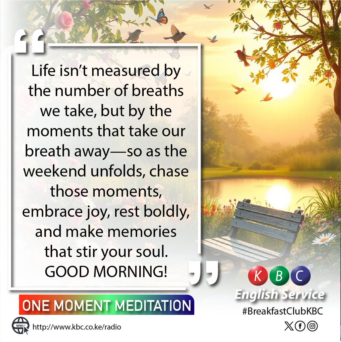 Friday morning moment of meditation.
Life isn’t measured by the number of breaths we take, but by the moments that take our breath away—so as the weekend unfolds, chase those moments, embrace joy, rest boldly, and make memories that stir your soul.
GOOD MORNING!