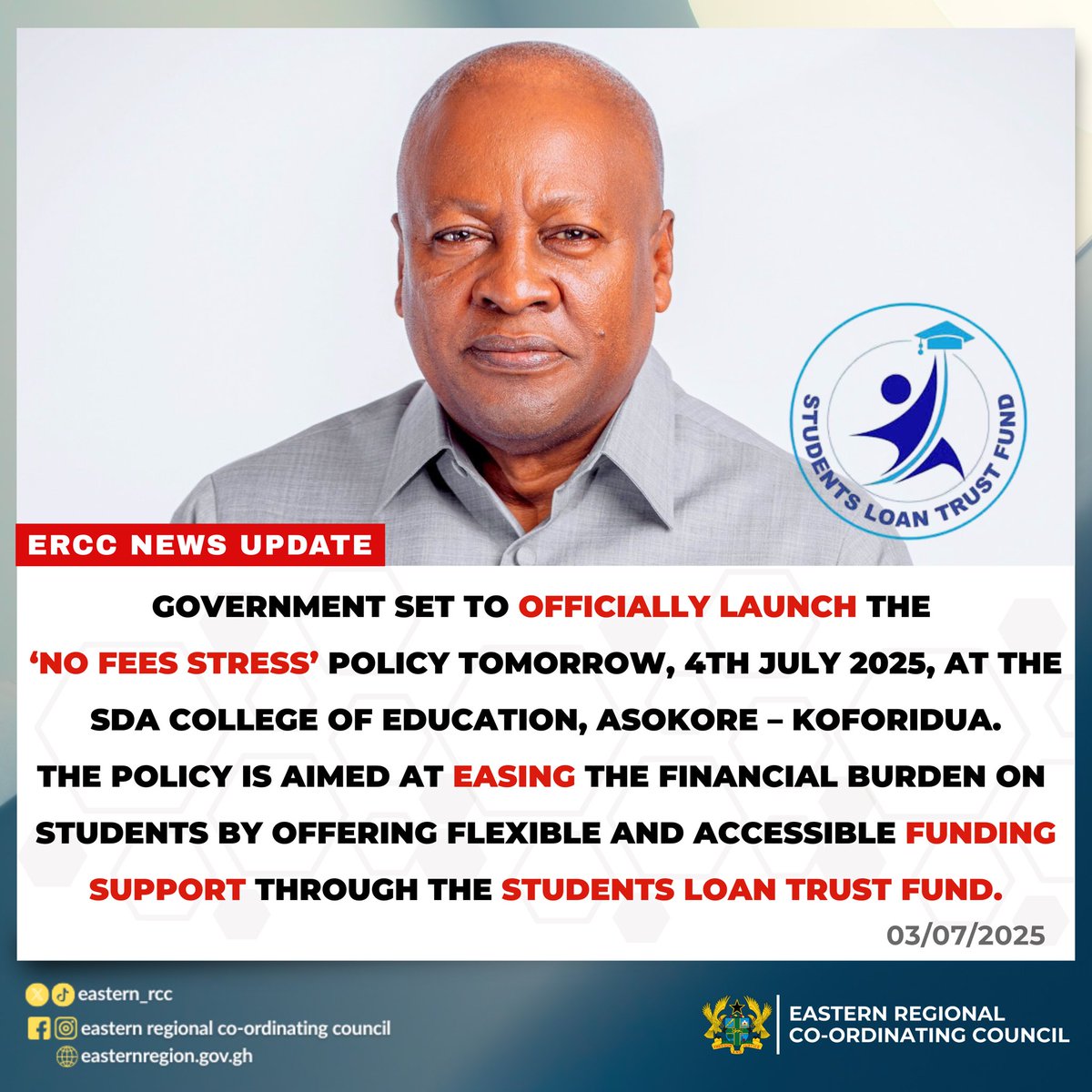 Government set to launch the ‘No Fees Stress’ Policy tomorrow, 4th July 2025, at the SDA College of Education,Koforidua. 

The policy is aimed at easing the financial burden on students by offering flexible and accessible funding support through the Students Loan Trust Fund.