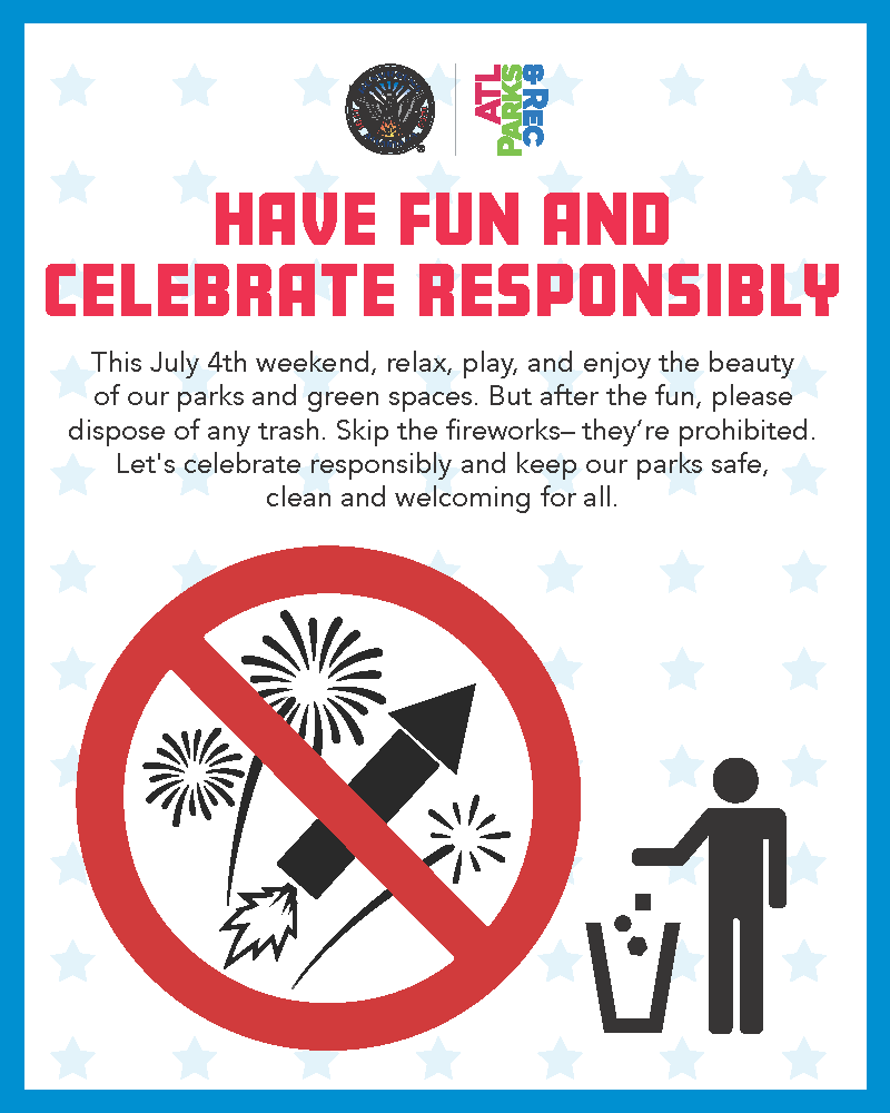 ATLParksandRec's tweet image. Have fun and celebrate responsibly!
This July 4th weekend, relax, play, and enjoy the beauty of our parks and green spaces. But after the fun, please dispose of any trash. Skip the fireworks — they're prohibited.
Let's celebrate responsibly and keep our parks safe!