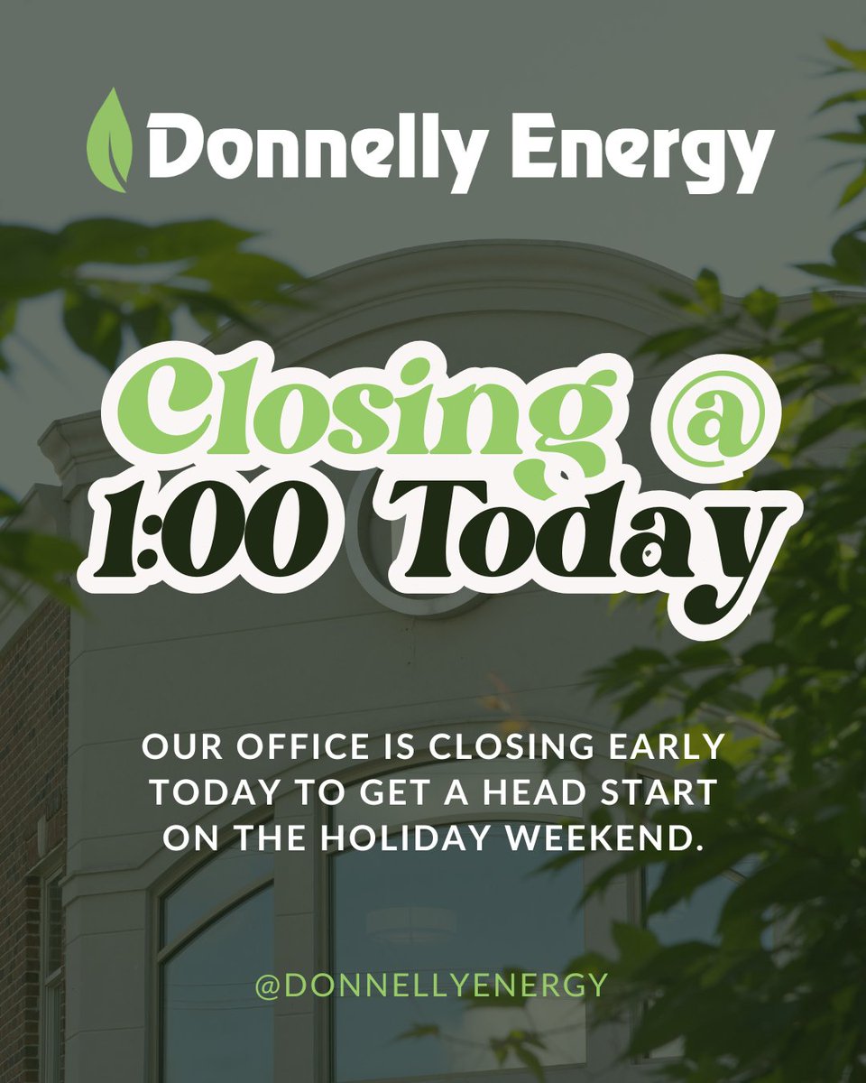 We're closing up shop early today. See you on Monday!