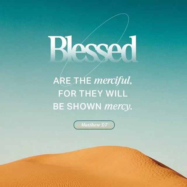 "Blessed are the merciful, for they will be shown mercy." - Matthew 5:7

#AMScriptureoftheWeek #WeeklyVerse #Bible #BibleVerse
