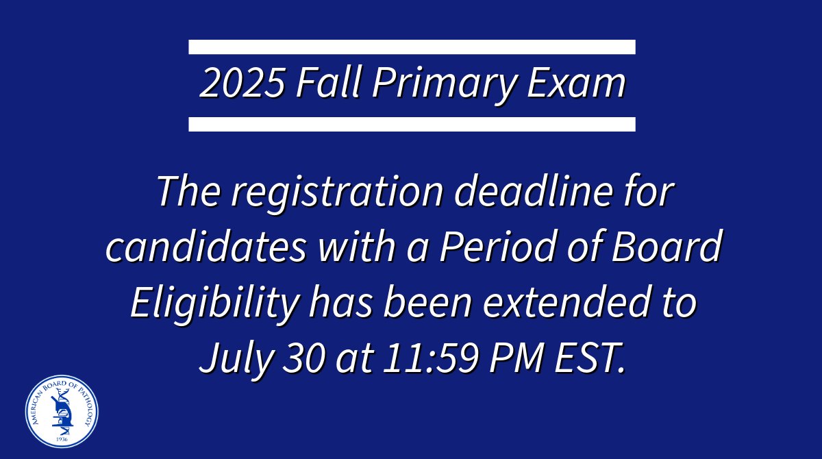 TheABPath's tweet image. 2025 Fall Primary Exam - The registration deadline for candidates with a Period of Board Eligibility has been extended to July 30 at 11:59 PM EST. Please note, there is no late registration deadline. #pathboards
abpath.org/exam-dates-dea…