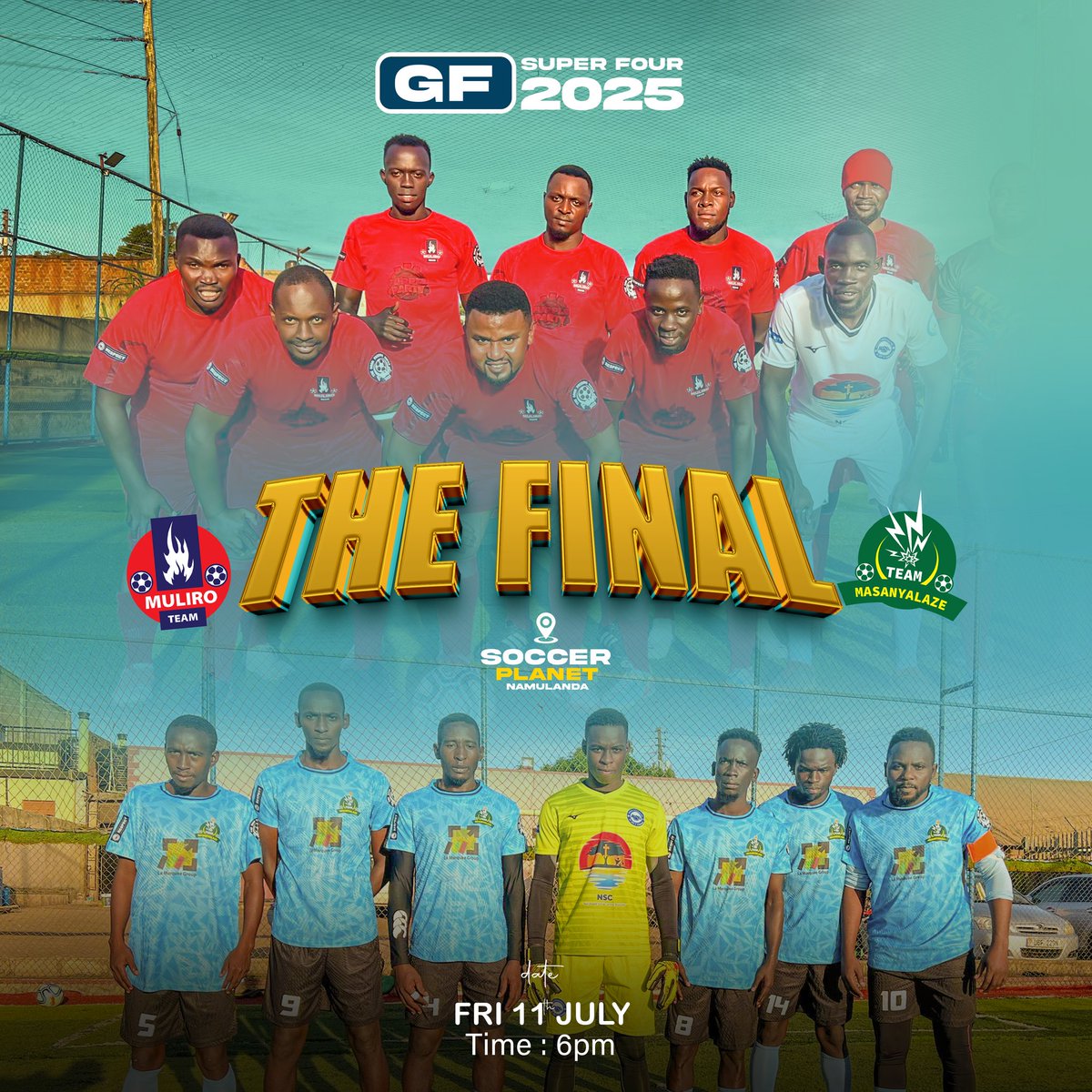 gfsuperfour's tweet photo. THE FINAL

 GF Muliro 🆚 GF Masanyalaze.

🏆 Grand Finale.
⏰ 6:00pm (EAT).
🗓 Friday, 11th July 2025.
🏟️ Soccer Planet Namulanda.

#GFSFinal2025 https://t.co/nylTdcBRux